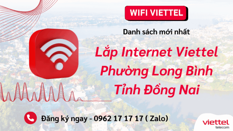 Lắp đặt internet Viettel Phường Long Bình Đồng Nai
