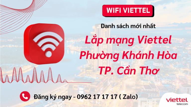 Dịch vụ lắp wifi Viettel Phường Khánh Hòa Cần Thơ