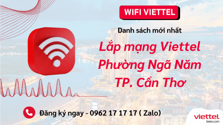 Dịch vụ lắp wifi Viettel Phường Ngã Năm Cần Thơ