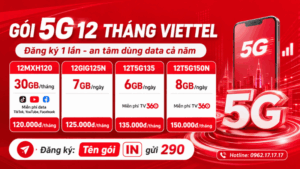Gói 5G 12 Tháng Viettel: Đăng Ký 1 Lần, An Tâm Dùng Data Cả Năm