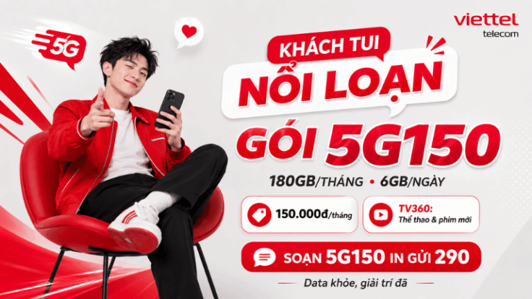 Gói 5G150 Viettel: 180GB/Tháng, 6GB/Ngày, Xem TV360 Tiện Hơn Chỉ Với 150.000đ