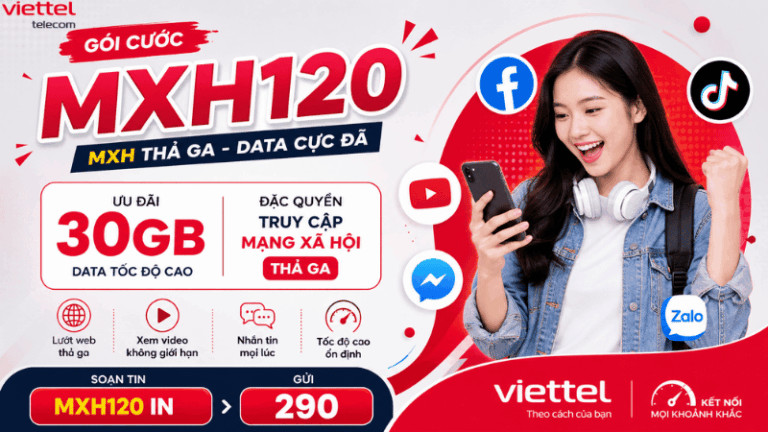 Gói MXH120 Viettel: 30GB Data Kèm Ưu Đãi Mạng Xã Hội Thả Ga