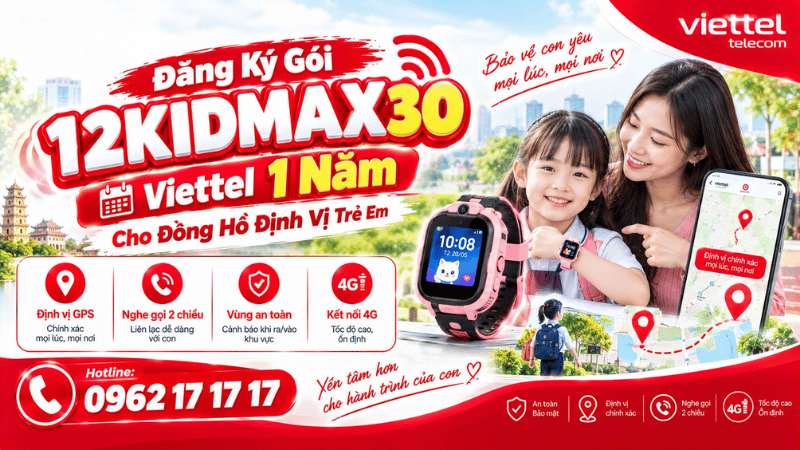 Đăng Ký Gói 12KIDMAX30 Viettel 1 Năm Cho Đồng Hồ Định Vị Trẻ Em