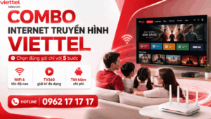 Cách Chọn Gói Combo Internet Truyền Hình Viettel Phù Hợp Chỉ Với 5 Bước