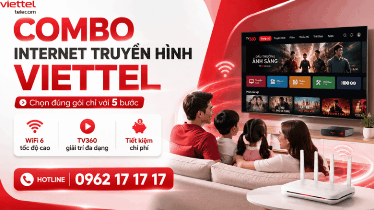 Cách Chọn Gói Combo Internet Truyền Hình Viettel Phù Hợp Chỉ Với 5 Bước