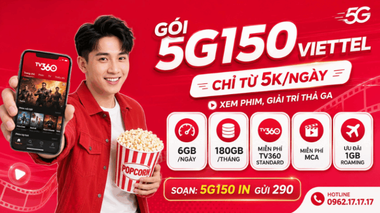 Gói 5G150 Viettel: Chỉ Từ 5K/Ngày, Data 6GB Mỗi Ngày Kèm TV360