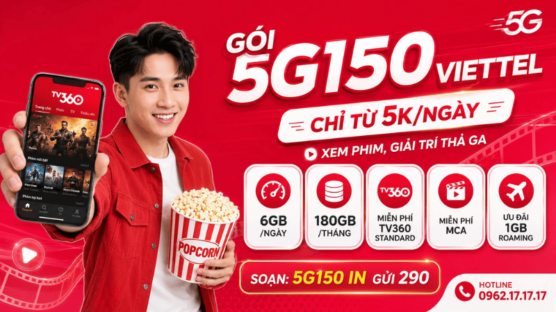Gói 5G150 Viettel: Chỉ Từ 5K/Ngày, Data 6GB Mỗi Ngày Kèm TV360