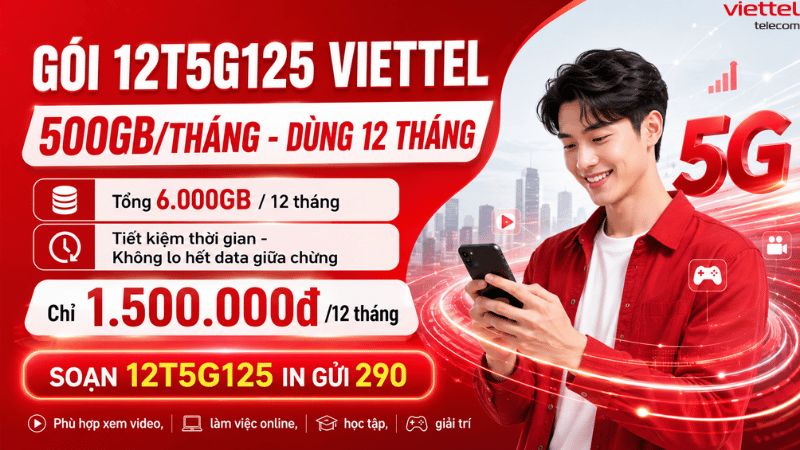 Gói 12T5G125 Viettel: 500GB/Tháng, Dùng Liên Tục 12 Tháng Không Lo Hết Data 