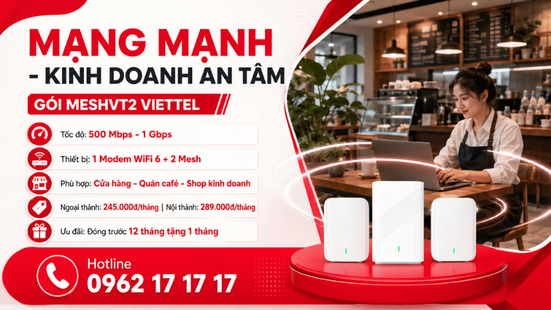 Gói MESHVT2 Viettel Cho Cửa Hàng, Quán Cafe, Hộ Kinh Doanh Tại Sài Gòn