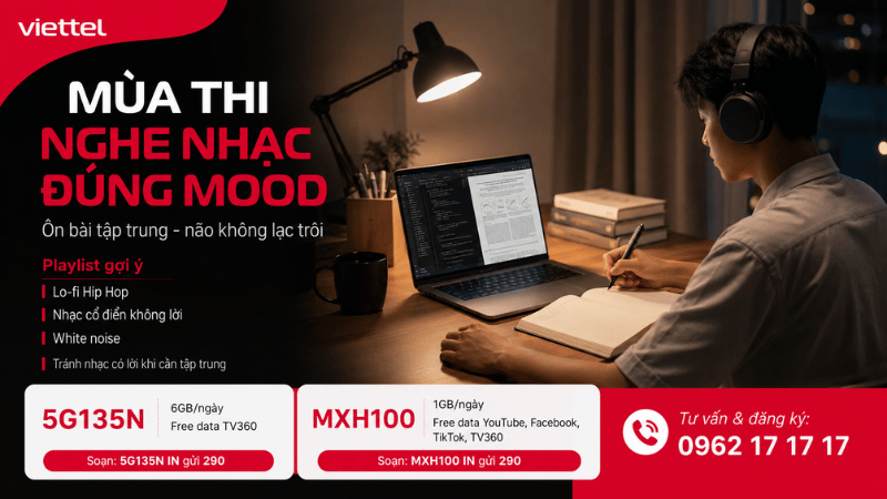 Mùa Thi Nên Nghe Nhạc Gì Để Ôn Bài Tốt Hơn? Gợi Ý Playlist Và Gói Data Viettel Phù Hợp
