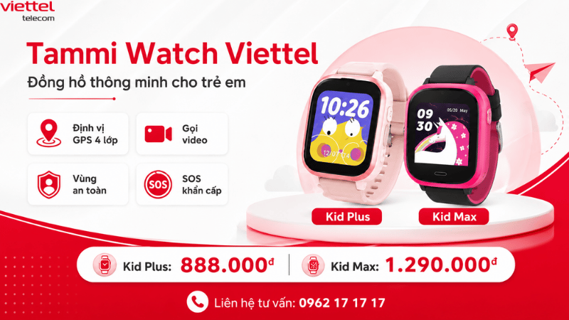 Tammi Watch Kid Plus Và Kid Max Viettel - Đồng Hồ Thông Minh Cho Trẻ Em Giúp Ba Mẹ An Tâm Hơn