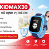 Gói 12KIDMAX30 Viettel Cho Đồng Hồ Định Vị Trẻ Em: Kết Nối Ổn Định, Tiết Kiệm Lâu Dài