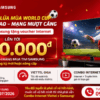 Viettel x Samsung Tặng Voucher Internet Lên Tới 300.000đ Khi Mua Tivi Samsung