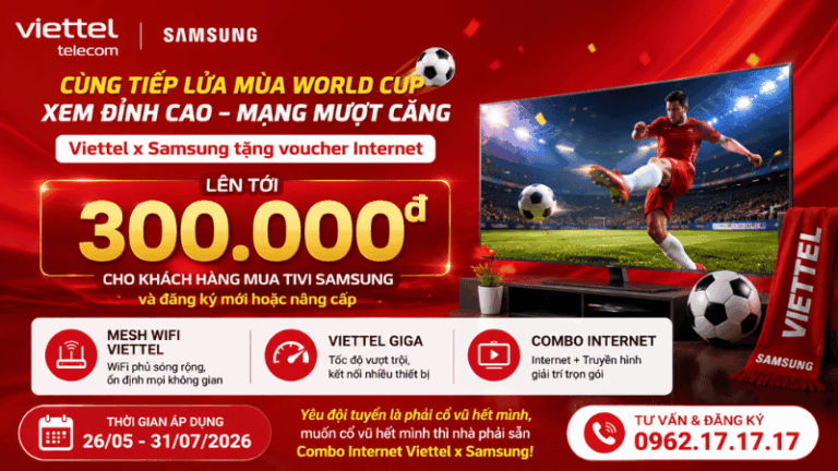Viettel x Samsung Tặng Voucher Internet Lên Tới 300.000đ