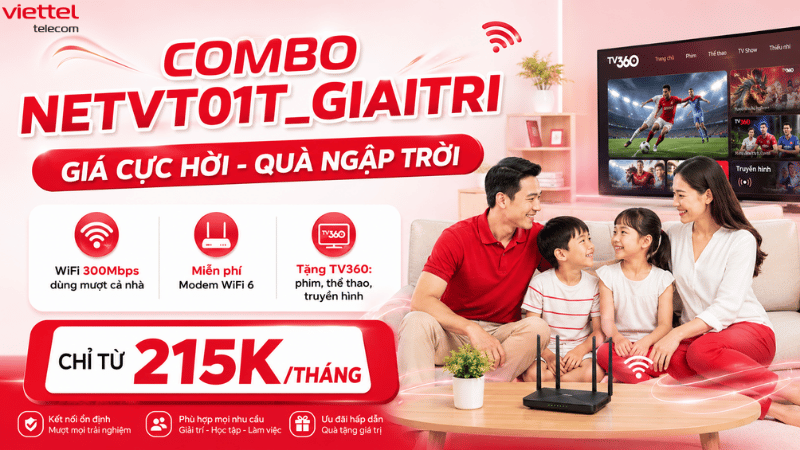 Combo NETVT01T_GIAITRI Viettel: WiFi 300Mbps Kèm TV360 Chỉ Từ 215K/Tháng