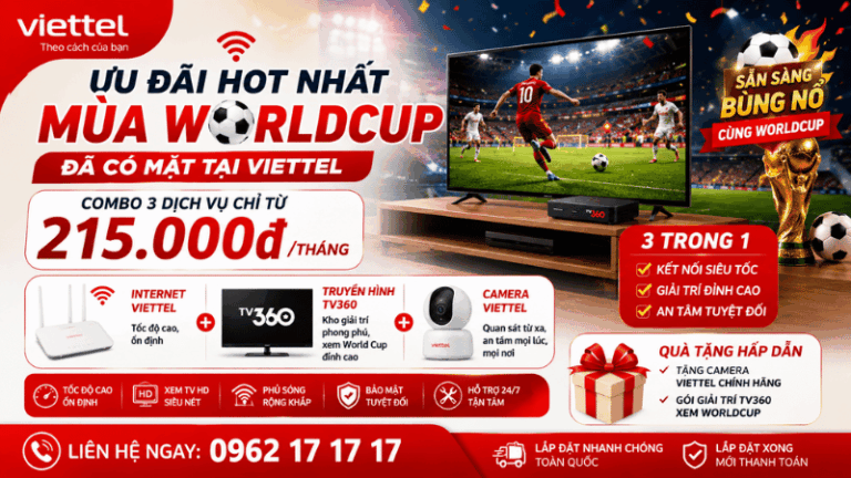 Lắp Internet Viettel Tặng Camera Và Gói Giải Trí Xem World Cup
