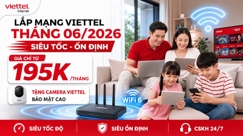 Tháng 6 Rực Rỡ - Lắp Mạng WiFi Viettel Chỉ Từ 195.000đ/Tháng