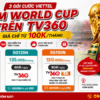 3 Gói Cước Viettel Xem World Cup Trên TV360 Giá Từ 100K/Tháng