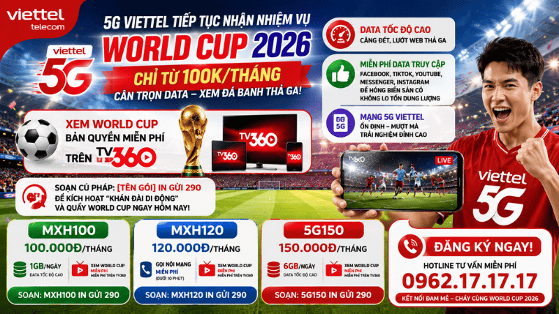 Gói 5G Viettel Xem World Cup 2026 Miễn Phí Trên TV360 Chỉ Từ 100K/Tháng