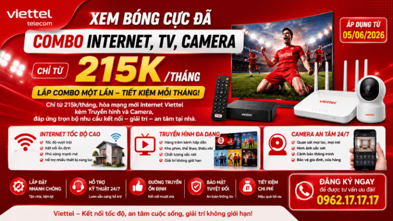 Combo Internet, Truyền Hình Và Camera Viettel Chỉ Từ 215K/Tháng