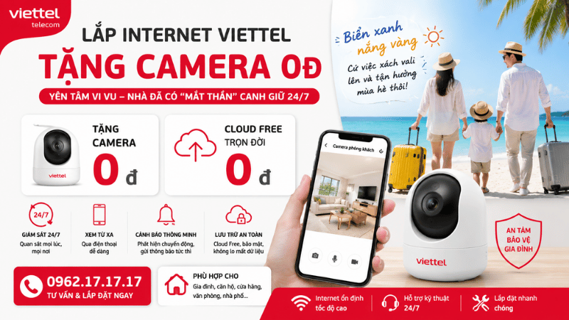 Lắp Internet Viettel Tặng Camera 0đ - Yên Tâm Vi Vu, Nhà Đã Có "Mắt Thần" Canh Giữ
