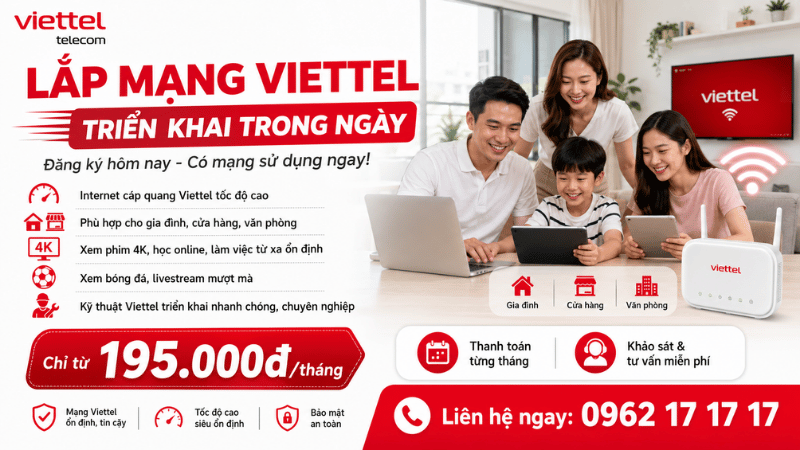 Lắp Mạng Viettel Triển Khai Trong Ngày - Có Mạng Sử Dụng Ngay Chỉ Từ 195K/Tháng