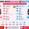 Tammi Watch Kid Max Và Kid Plus - Nên Chọn Đồng Hồ Thông Minh Nào Cho Bé?