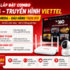 Combo WiFi 6 + Truyền Hình TV360 Viettel Tặng Camera Chỉ Từ 215.000đ/Tháng