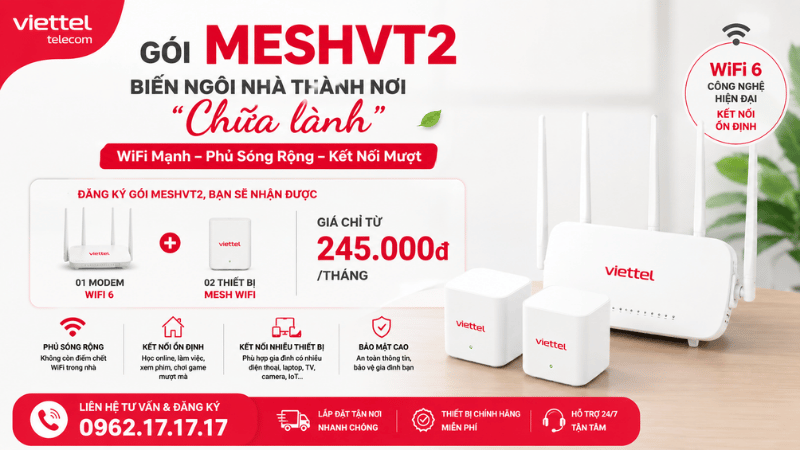 Gói MESHVT2 Viettel: Biến Ngôi Nhà Thành Nơi "Chữa Lành" Với WiFi Phủ Sóng Mượt Mà