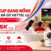 Combo Internet + Truyền Hình Viettel Chỉ Từ 215K/Tháng - Tặng Camera, Cloud 0đ Trọn Đời
