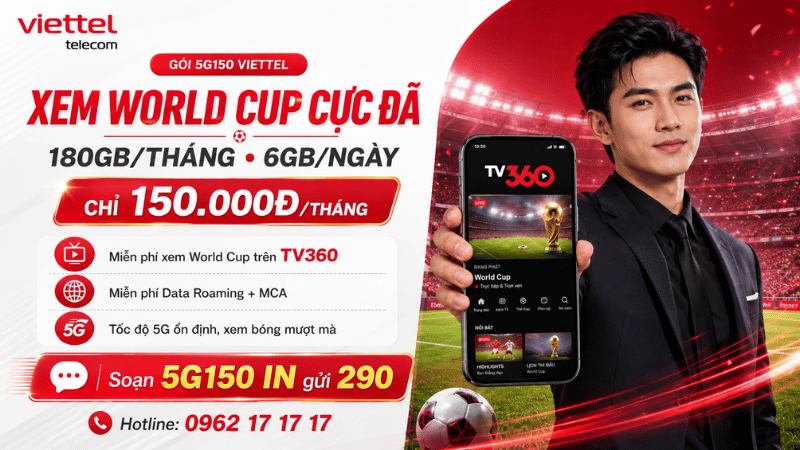 Gói 5G150 Viettel - 180GB/Tháng, Miễn Phí Xem World Cup Trên TV360