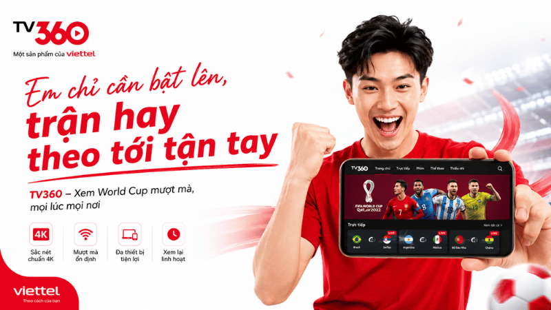 Bật TV360 - Xem World Cup Mượt Mà, Trận Hay Tới Tận Tay