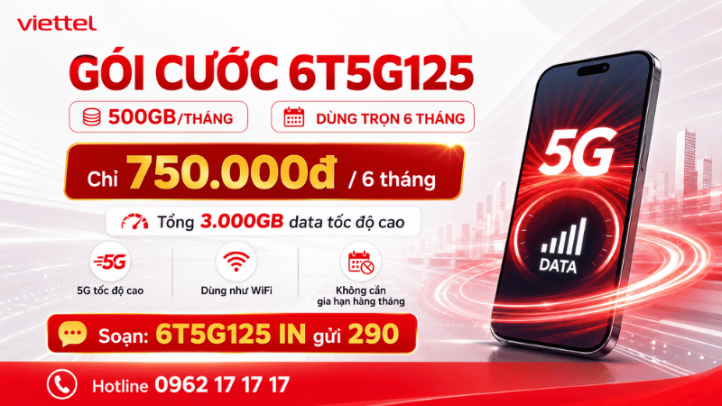 Gói 6T5G125 Viettel - 500GB/Tháng, Đăng Ký Một Lần Dùng Trọn Gói 6 Tháng