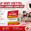 Lắp WiFi Viettel Tặng Camera Giám Sát - Kết Nối Mạnh, An Tâm Hơn