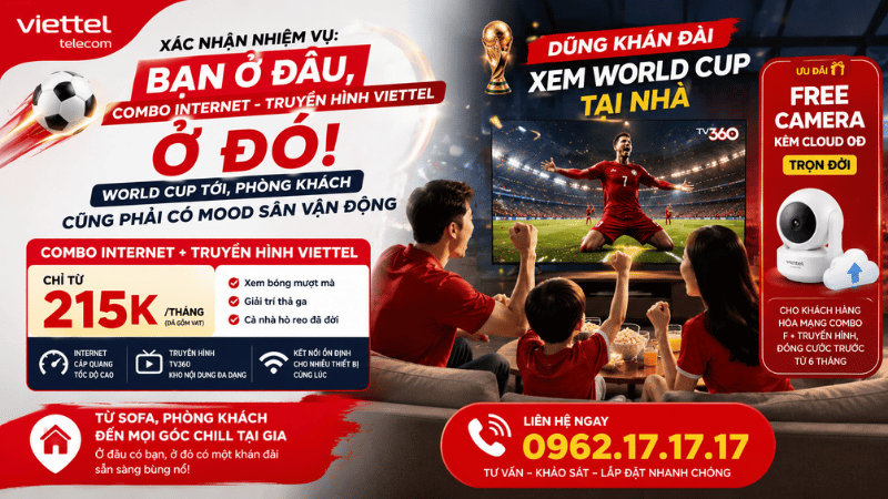 Combo Internet + Truyền Hình Viettel 215K/Tháng - Dựng Khán Đài Xem World Cup Ngay Tại Nhà