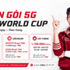 Chọn Gói 5G Viettel Xem World Cup Theo Nhu Cầu - Từ 9.000đ Đến Gói Tháng Data Khủng