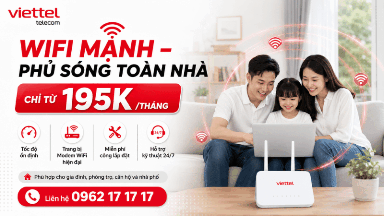 Lắp WiFi Viettel Tốc Độ Cao Chỉ Từ 195K/Tháng – Phủ Sóng Mọi Ngóc Ngách