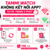 Tammi Watch Không Kết Nối App MyKID 2.0? 5 Cách Tự Khắc Phục Trong 5 Phút