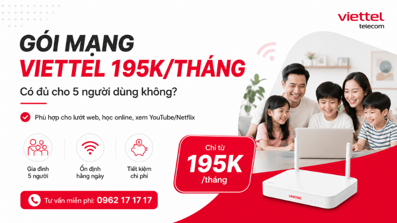 Gói Mạng Viettel 195K/Tháng Có Đủ Cho 5 Người Dùng Không?