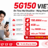 Gói 5G150 Viettel 180GB/Tháng - Xử Lý Deadline Mọi Lúc, Mọi Nơi