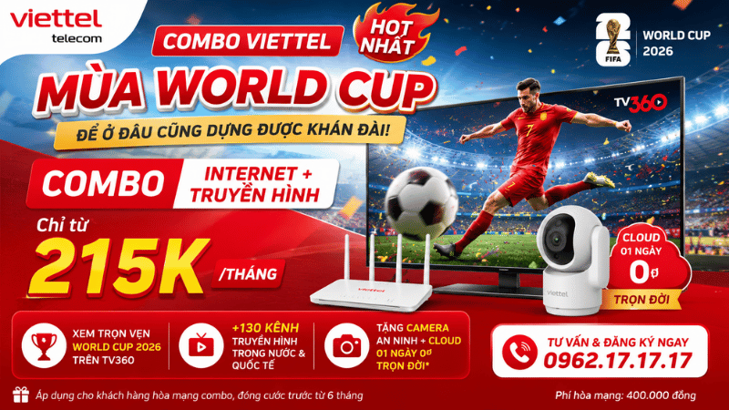 Combo Internet + Truyền Hình Viettel 215K - Xem World Cup, Tặng Camera