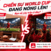 Xem World Cup Ở Nhà Hay Ra Quán? Viettel Có Internet Siêu Tốc Cho Mọi Trải Nghiệm