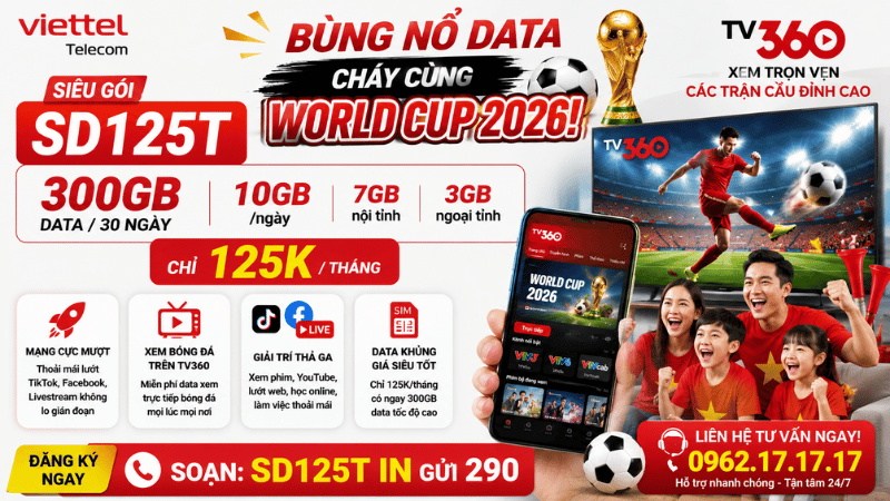 Gói SD125T Viettel - 300GB/Tháng, Xem World Cup 2026 Cực Mượt Chỉ 125K