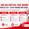 Gói 5G Viettel Xem World Cup Mượt Mà - Data Lớn, Tốc Độ Cao