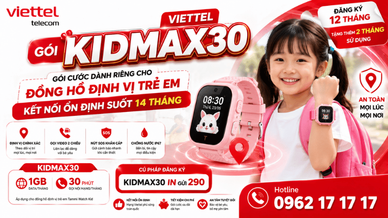 Gói KIDMAX30 Viettel - Gói Cước Dành Riêng Cho Đồng Hồ Định Vị Trẻ Em, Kết Nối Ổn Định Suốt 14 Tháng