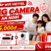 Lắp WiFi Viettel Tặng Camera An Ninh – Combo Internet, TV360 & Camera Chỉ Từ 195.000đ/Tháng