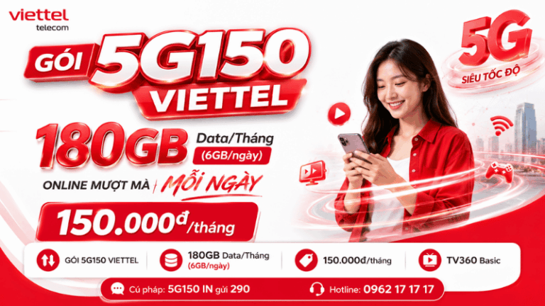 Gói 5G150 Viettel – 180GB Data/Tháng Chỉ 150K