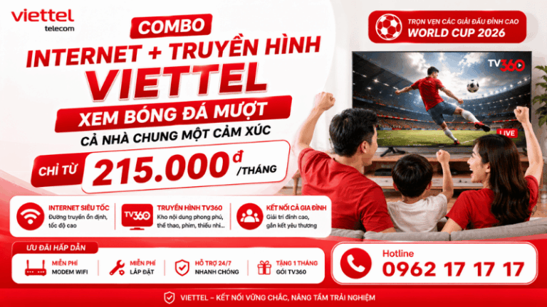 Combo Internet + Truyền Hình Viettel Chỉ Từ 215.000đ/Tháng