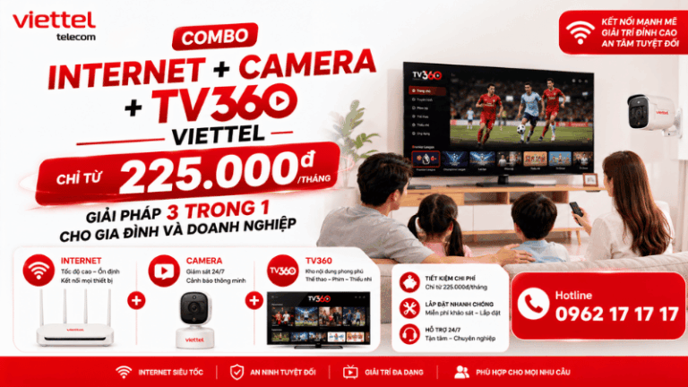 Combo Internet + Camera + TV360 Viettel Chỉ Từ 225.000đ/Tháng