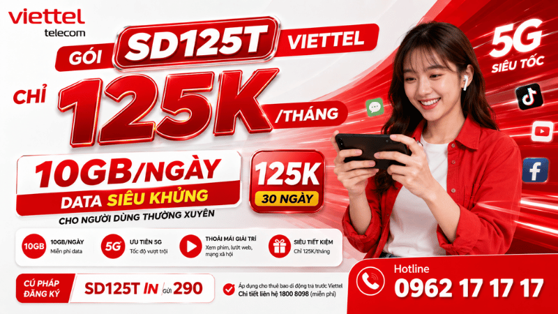Gói SD125T Viettel - Chỉ 125K/Tháng, 10Gb/Ngày, Data Siêu Khủng Cho Người Dùng Thường Xuyên